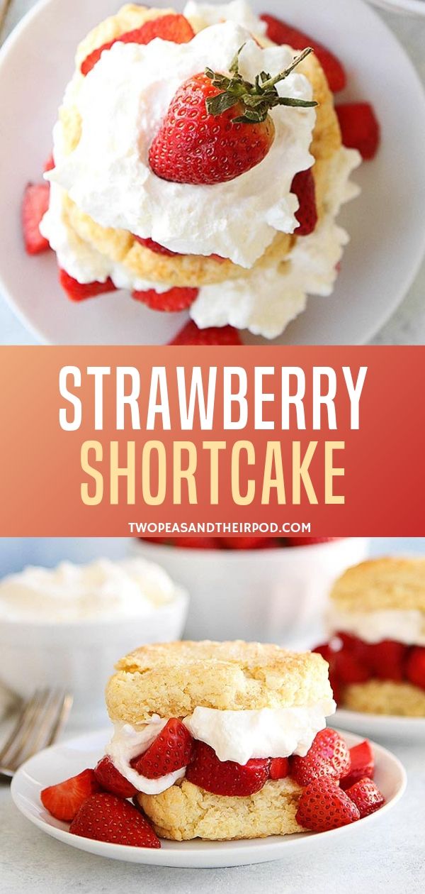 Strawberry Shortcake Recipe - Two Peas & Their Pod